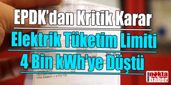EPDK’dan Kritik Karar: Elektrik Tüketim Limiti 4 Bin kWh’ye Düştü